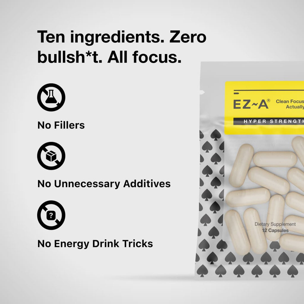 Ten ingredients. Zero bullish*t. All focus. No fillers. No unnecessary Additives. No Energy Drink Tricks. A 12CT bag of EZ-A Hyper Strength.